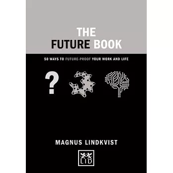 The Future Book: 40 Ways to Future-Proof Your Work and Life