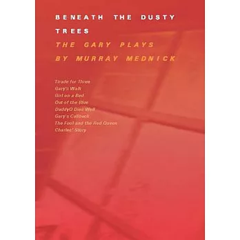 Beneath the Dusty Trees: The Gary Plays