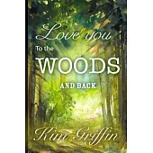 Love You to the Woods and Back