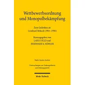 Wettbewerbsordnung Und Monopolbekampfung: Zum Gedenken an Leonhard Miksch (1901-1950)