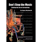 Don’t Stop the Music: Finding the Joy in Caregiving