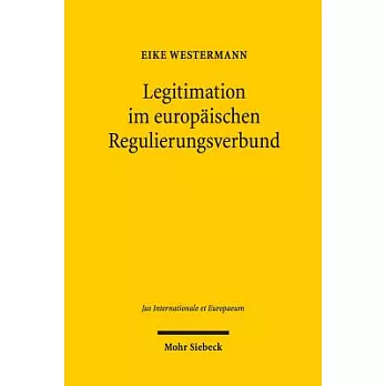 Legitimation Im Europaischen Regulierungsverbund: Zur Demokratischen Verwaltungslegitimation Im Europaischen Regulierungsverbund