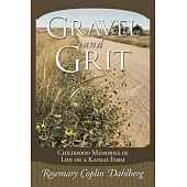 Gravel and Grit: Childhood Memories of Life on a Kansas Farm