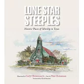 Lone Star Steeples: Historic Places of Worship in Texas