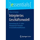 Integriertes Geschäftsmodell: Anwendung Des St. Galler Management-konzepts Im Geschäftsmodellkontext