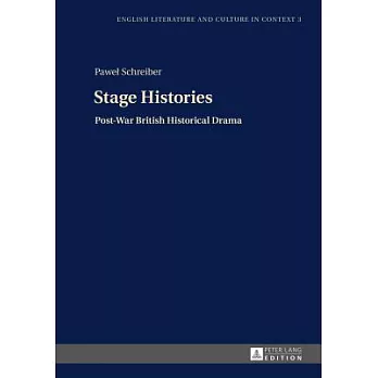 Stage Histories: Post-War British Historical Drama