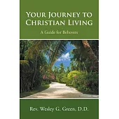 Your Journey to Christian Living: A Guide for Believers