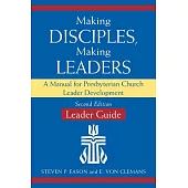 Making Disciples, Making Leaders: A Manual for Presbyterian Church Leader Development