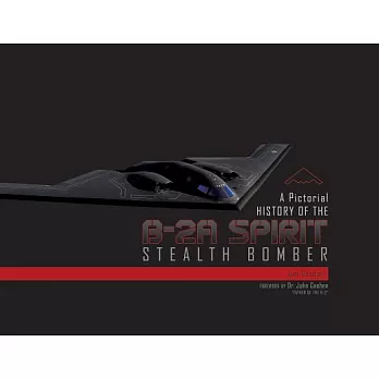 A Pictorial History of the B-2A Spirit Stealth Bomber