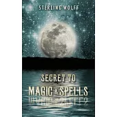 Secret to Magic & Spells