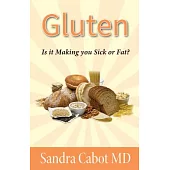 Gluten: Is It Making You Sick or Overweight?