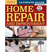 Ultimate Guide to Home Repair and Improvement: Proven Money-Saving Projects: 3,400 Photos & Illustrations
