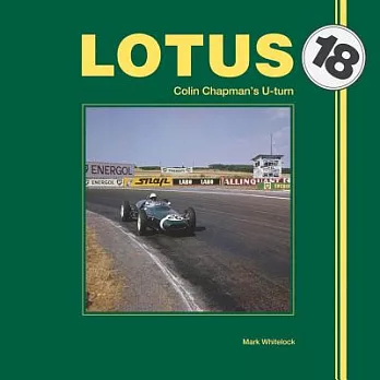 Lotus 18: Colin Chapman’s U-Turn