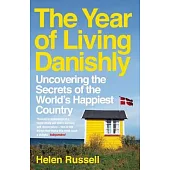 The Year of Living Danishly: Uncovering the Secrets of the World’s Happiest Country