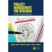 Project Management for Research: A Guide for Graduate Students