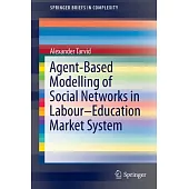 Agent-based Modelling of Social Networks in Labour–education Market System