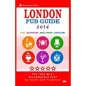 London Pub Guide 2016: Pubs-Gastropubs-Music Venues-Nightclubs