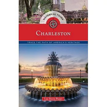 Historical Tours Charleston: Trace the Path of America’s Heritage