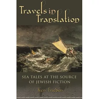 Travels in Translation: Sea Tales at the Source of Jewish Fiction