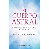 El Cuerpo Astral / The Astral Body