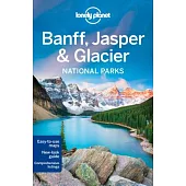 Lonely Planet Banff, Jasper & Glacier National Parks