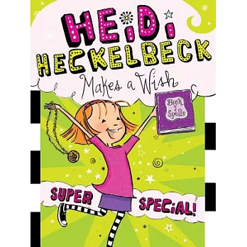 Heidi Heckelbeck 17 : Heidi Heckelbeck makes a wish