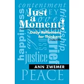 Just a Moment!: Daily Reflections for Thinkers