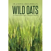 Wild Oats: An Honest Look at God’s Redemptive Character