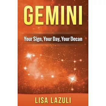 Gemini: Your Sign, Your Day, Your Decan