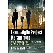 Lean and Agile Project Management: How to Make Any Project Better, Faster, and More Cost Effective
