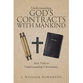Understanding God’s Contracts With Mankind: Your Path to Understanding Christianity