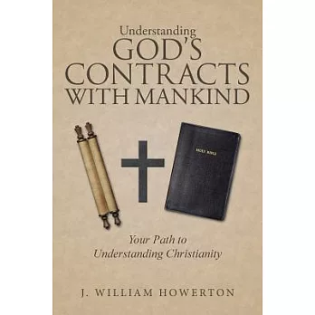 Understanding God’s Contracts With Mankind: Your Path to Understanding Christianity