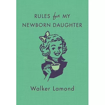 Rules for My Newborn Daughter