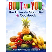 Gout and You: The Ultimate Gout Diet & Cookbook