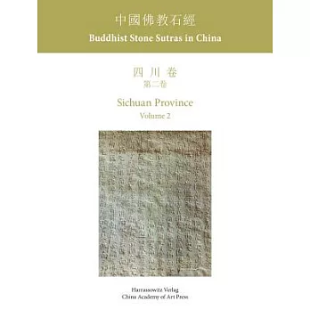 Buddhist Stone Sutras in China: Sichuan Province