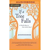 If a Tree Falls: A Family’s Quest to Hear and Be Heard