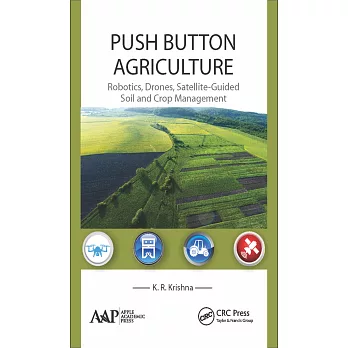 Push Button Agriculture: Robotics, Drones, Satellite-Guided Soil and Crop Management