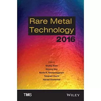 Rare Metal Technology 2016: Proceedings of a Symposium Sponsorde by the Hydrometallurgy and Electrometallurgy Committee and the