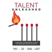 Talent Unleashed: 3 Leadership Conversations to Ignite the Unlimited Potential in People