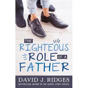 The Righteous Role of a Father