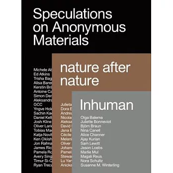 Speculations on Anonymous Material, Nature After Nature, Inhuman