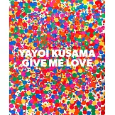 Yayoi Kusama Give Me Love