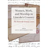 Women, Work, and Worship in Lincoln’s Country: The Dumville Family Letters