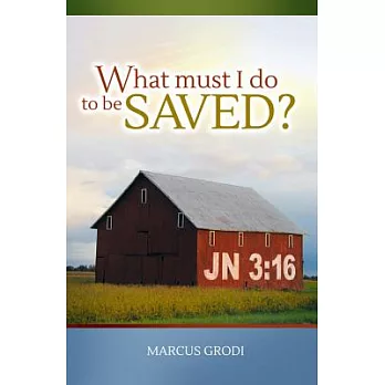 What Must I Do to Be Saved?