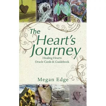 The Heart’s Journey: Healing Hearts Oracle Cards & Guidebook