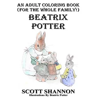 An Adult Coloring Book (For the Whole Family!): Beatrix Potter