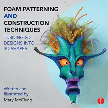 Foam Patterning and Construction Techniques: Turning 2D Designs Into 3D Shapes