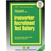 Ironworker Recruitment Test Battery: Test Preparation Study Guide Questions & Answers