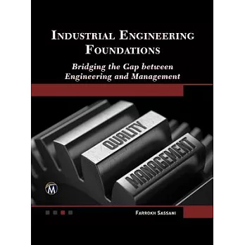 Industrial Engineering Foundations: Bridging the Gap Between Engineering and Management
