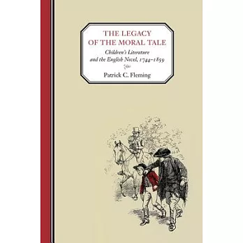 The Legacy of the Moral Tale: Children’s Literature and the English Novel 1744-1859